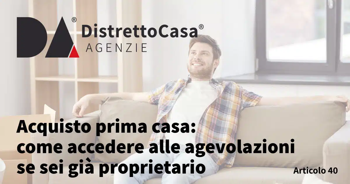 Acquisto prima casa: come accedere alle agevolazioni se sei già proprietario