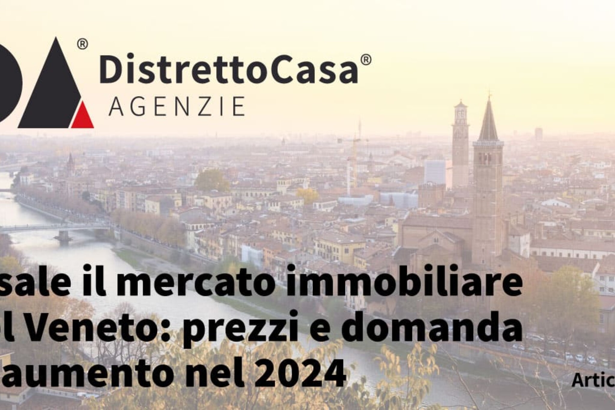 Risale il mercato immobiliare in Veneto: prezzi e domanda in aumento nel 2024