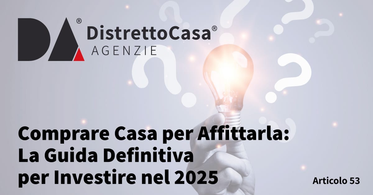 Comprare Casa per Affittarla: La Guida Definitiva per Investire nel 2025
