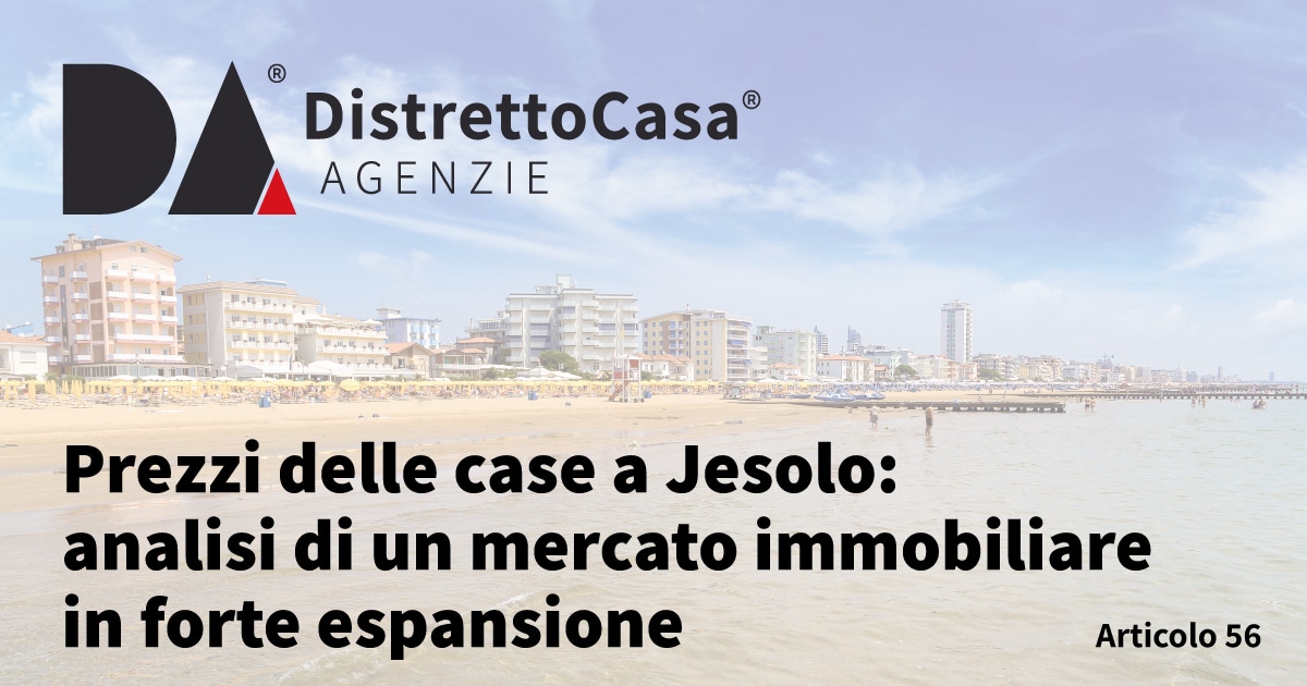Prezzi delle case a Jesolo: analisi di un mercato immobiliare in forte espansione 1 Prezzi delle case a Jesolo: analisi di un mercato immobiliare in forte espansione
