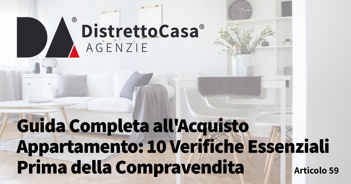 Guida Completa all'Acquisto Appartamento: 10 Verifiche Essenziali Prima della Compravendita