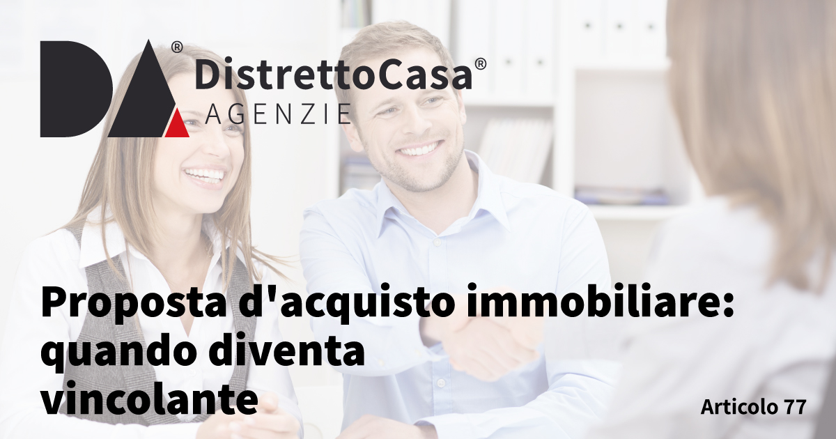 Proposta d'acquisto immobiliare: quando diventa vincolante
