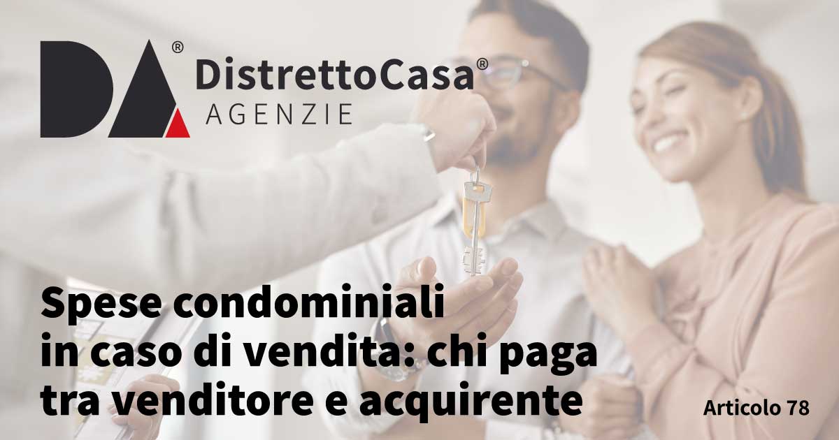 HOME 177 Spese condominiali in caso di vendita: chi paga tra venditore e acquirente