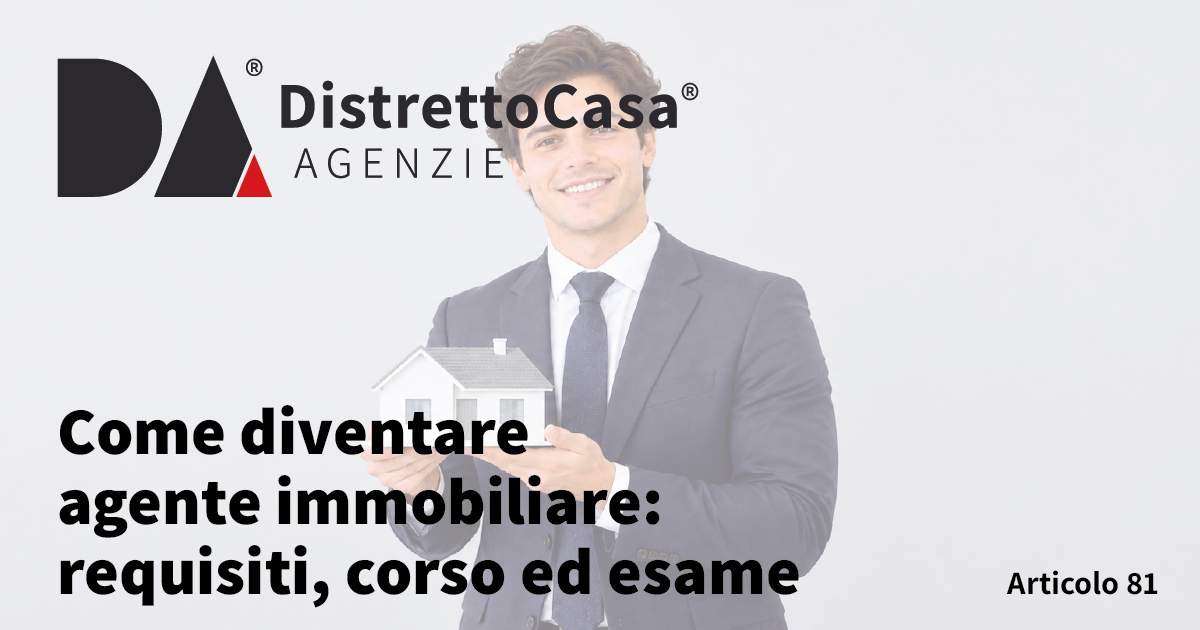 Come diventare agente immobiliare: requisiti, corso ed esame
