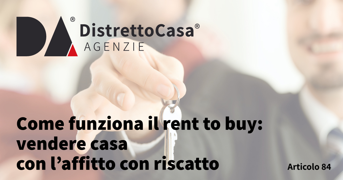 Come funziona il rent to buy: vendere casa con l'affitto con riscatto